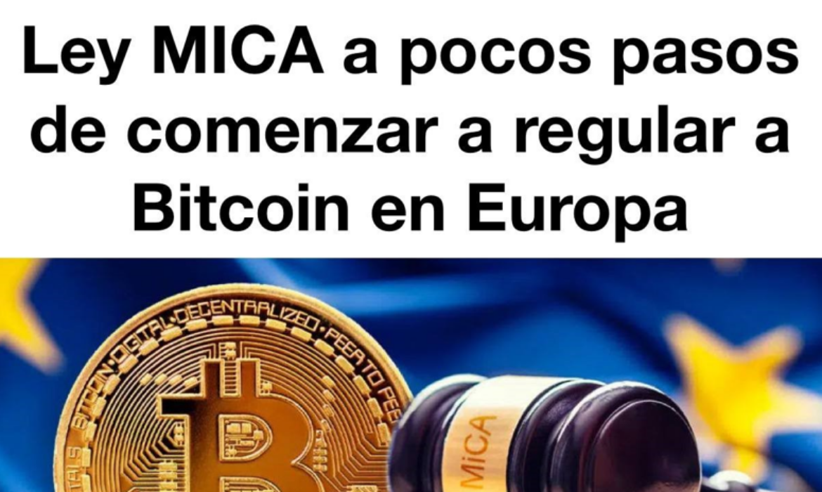 Ley MiCA a pocos pasos de comenzar a regular a Bitcoin en la Unión Europea